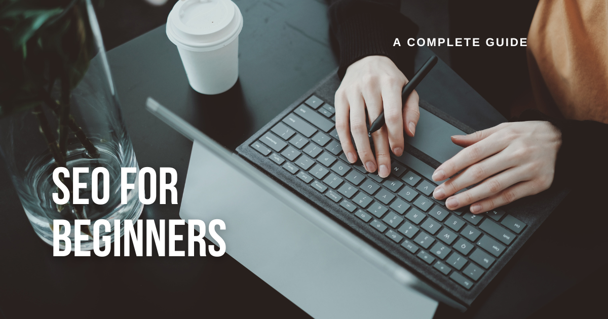 SEO for Beginners: The Complete Guide to Search Engine Optimization in 2026